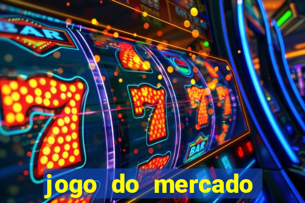 jogo do mercado dinheiro infinito